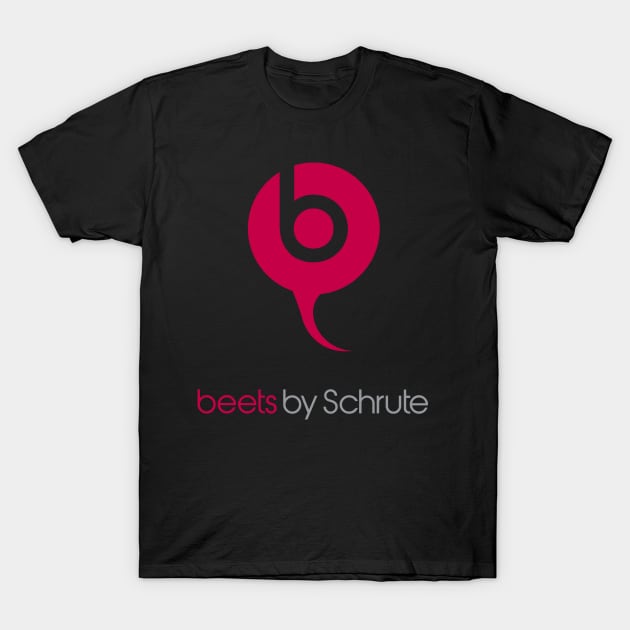 Beets by Schrute T-Shirt by B4DW0LF